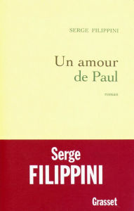 Title: Un amour de Paul, Author: Serge Filippini