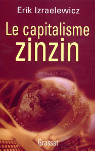 Title: Le capitalisme zinzin, Author: Erik Izraelewicz