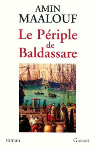 Title: Le périple de Baldassare, Author: Amin Maalouf