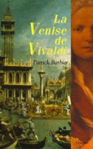 Title: La Venise de Vivaldi, Author: Patrick Barbier