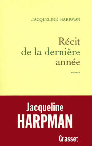 Title: Récit de la dernière année, Author: Jacqueline Harpman