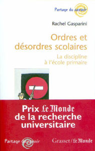 Title: Ordres et désordres scolaires, Author: Rachel Gasparini