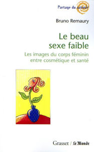 Title: Le beau sexe faible, Author: Bruno Remaury