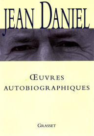 Title: Oeuvres autobiographiques, Author: Jean Daniel