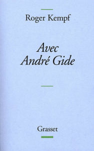 Title: Avec André Gide, Author: Roger Kempf