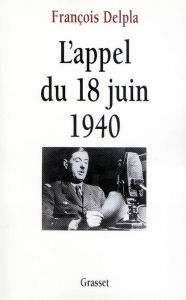 Title: L'appel du 18 juin 1940, Author: François Delpla