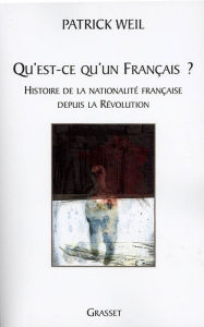 Title: Qu'est-ce qu'un français ?, Author: Patrick Weil