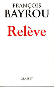 Title: La relève, Author: François Bayrou