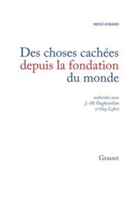 Title: Des choses cachï¿½es depuis la fondation du monde, Author: Renï Girard