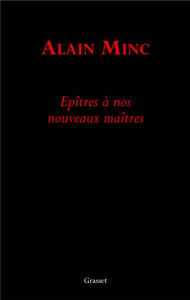 Title: Epitre à nos nouveaux maîtres, Author: Alain Minc