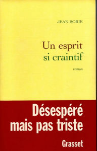 Title: Un esprit si craintif, Author: Jean Borie