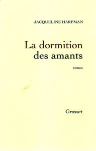 Title: La dormition des amants, Author: Jacqueline Harpman