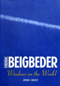 Title: Windows on the world, Author: Frédéric Beigbeder