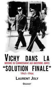 Title: Vichy dans la «solution finale», Author: Laurent Joly