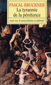 Title: La tyrannie de la pénitence, Author: Pascal Bruckner