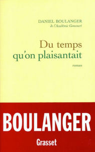 Title: Du temps qu'on plaisantait, Author: Daniel Boulanger