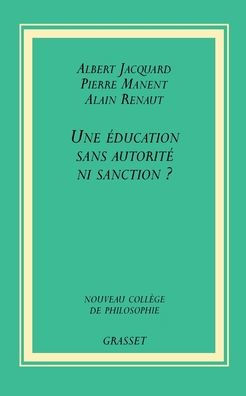Une ï¿½ducation sans autoritï¿½, ni sanction ?
