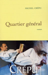 Title: Quartier général, Author: Michel Crépu