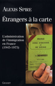 Title: Etrangers à la carte, Author: Alexis Spire