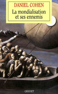 Title: La mondialisation et ses ennemis, Author: Daniel Cohen