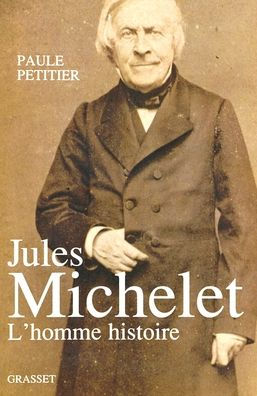 Jules Michelet, L'Homme histoire
