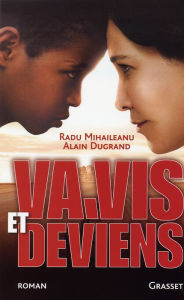 Title: Va, vis et deviens, Author: Radu Mihaileanu