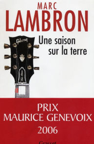 Title: Une saison sur la terre, Author: Marc Lambron