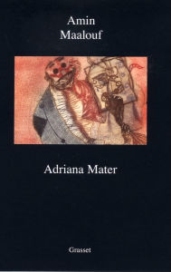 Title: Adriana mater: Opéra, Author: Amin Maalouf