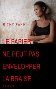 Title: Le papier ne peut pas envelopper la braise, Author: Rithy Panh