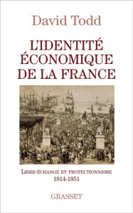 Title: L'identité économique de la France, Author: David Todd