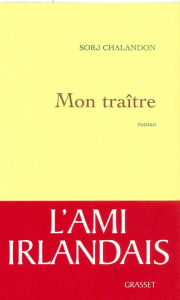 Title: Mon traître, Author: Sorj Chalandon