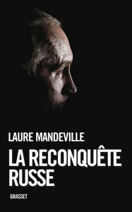 Title: La reconquête russe, Author: Laure Mandeville