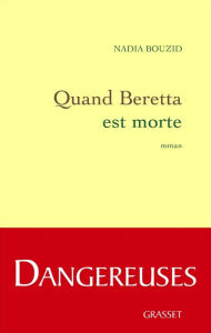 Title: Quand Beretta est morte, Author: Nadia Bouzid