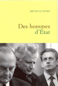 Title: Des hommes d'Etat, Author: Bruno Le Maire