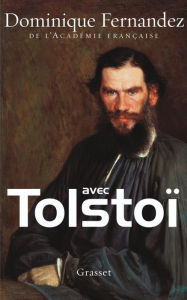 Title: Avec Tolstoï, Author: Dominique Fernandez