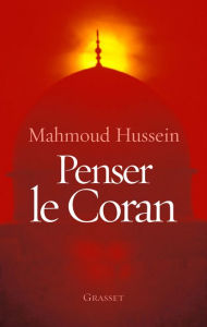 Title: Penser le Coran, Author: Mahmoud Hussein