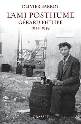 L Ami Posthume Gerard Philippe 1922-1959