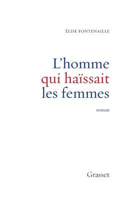 L Homme Qui Haissait Les Femmes