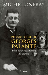 Title: Physiologie de Georges Palante, Author: Michel Onfray