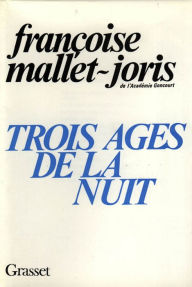 Title: Trois âges de la nuit, Author: Françoise Mallet-Joris