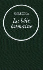 La bête humaine: Les Rougon-Macquart