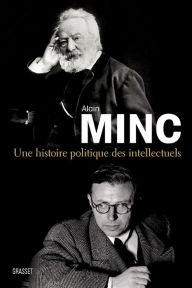 Title: Une histoire politique des intellectuels, Author: Alain Minc