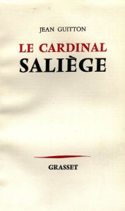 Title: Le Cardinal Saliège, Author: Jean Guitton