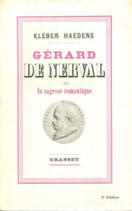 Title: Gérard de Nerval ou la sagesse romantique, Author: Kléber Haedens