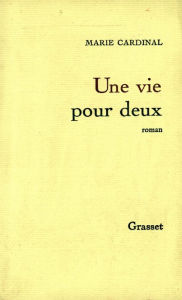 Title: Une vie pour deux, Author: Marie Cardinal