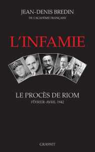 Title: L'infamie: Le procès de Riom, Author: Jean-Denis Bredin