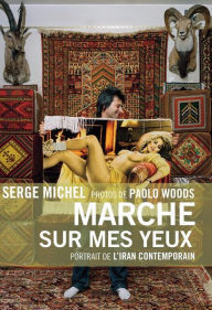 Title: Marche sur mes yeux, Author: Serge Michel