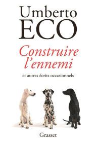 Title: Construire l'ennemi: Et autres écrits occasionnel (Inventing the Enemy), Author: Umberto Eco