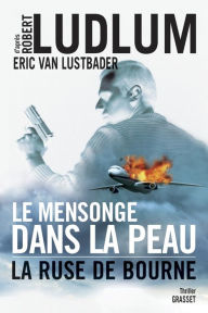 Title: Le mensonge dans la peau, Author: Robert Ludlum