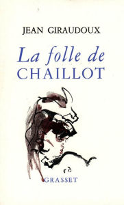 Title: La folle de Chaillot, Author: Jean Giraudoux